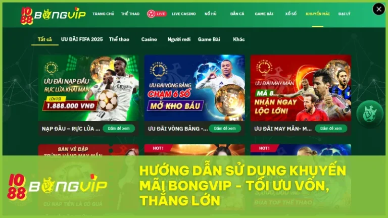 Hướng dẫn sử dụng khuyến mãi Bong Vip hiệu quả 2025 để rút tiền thật 5 Khuyến mãi BongVip là công cụ mạnh mẽ giúp bạn gia tăng lợi nhuận nếu biết cách sử dụng thông minh